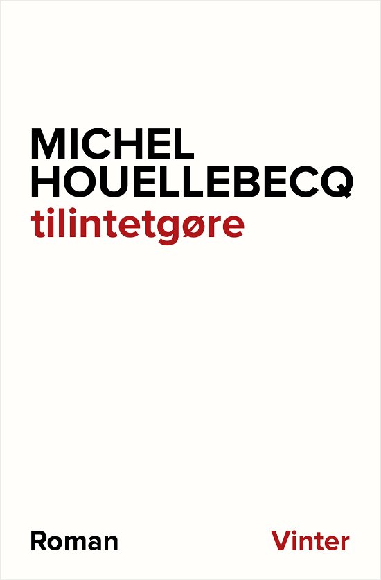 Cover for Michel Houellebecq · Tilintetgøre (Sewn Spine Book) [1e uitgave] (2022)
