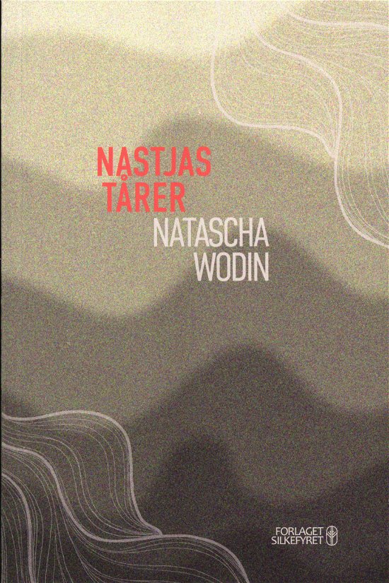 Cover for Natascha Wodin · Nastjas tårer (Sewn Spine Book) [1º edição] (2023)