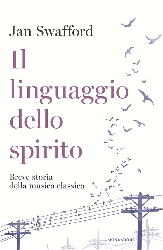 Cover for Jan Swafford · Il Linguaggio Dello Spirito. Breve Storia Della Musica Classica (Bog)