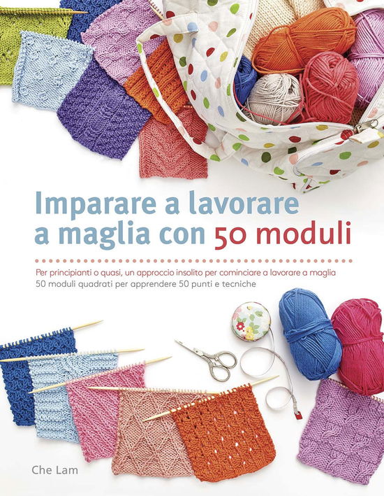 Cover for Che Lam · Imparare A Lavorare A Maglia Con 50 Moduli. Ediz. Illustrata (Book)