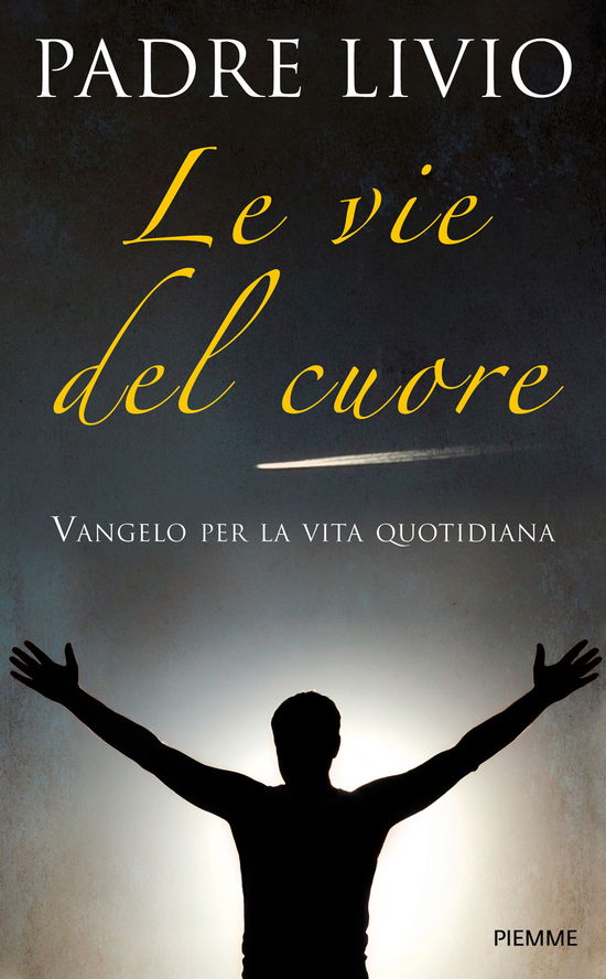 Cover for Livio Fanzaga · Le Vie Del Cuore. Vangelo Per La Vita Quotidiana. Commento Ai Vangeli Festivi Anno A (Book)