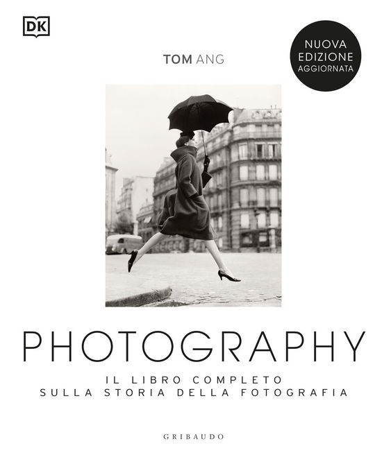 Cover for Tom Ang · Photography. Il Libro Completo Sulla Storia Della Fotografia. Nuova Ediz. (Bok)