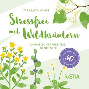 Cover for Tara-Luca Hanke · Stressfrei mit Wildkräutern (Hardcover Book) (2022)