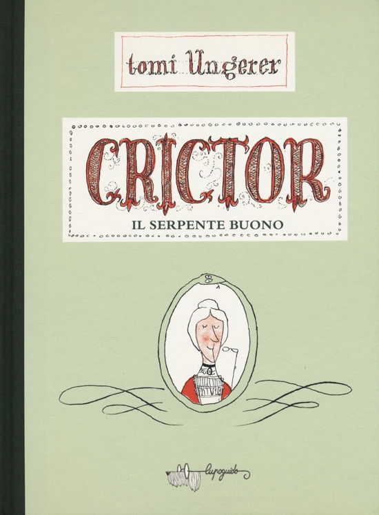 Crictor. Il Serpente Buono. Ediz. A Colori - Tomi Ungerer - Książki -  - 9788885810181 - 