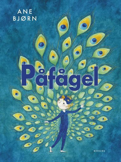 Cover for Ane Bjørn · Påfågel (Innbunden bok) (2023)