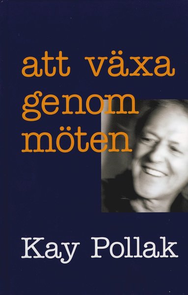 Cover for Kay Pollak · Att växa genom möten (Book) (2001)