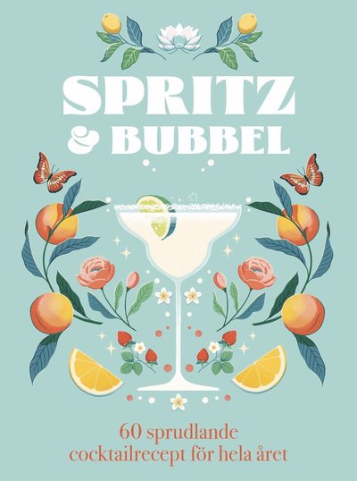 Spritz & bubbel : 60 sprudlande cocktailrecept för hela året - Orange Hippo! - Books - Tukan Förlag - 9789180389181 - June 3, 2025