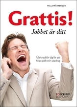 Cover for Pelle Mårtenson · Grattis! Jobbet är ditt : marknadsför dig för att knipa jobb och uppdrag (Hardcover Book) (2010)