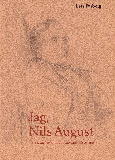 Cover for Lars Furborg · Jag, Nils August : en klassresenär i 1800-talets Sverige (Hardcover Book) (2018)