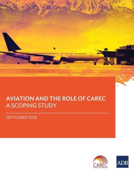 Cover for Asian Development Bank · Aviation and the Role of CAREC: A Scoping Study (Paperback Book) (2018)