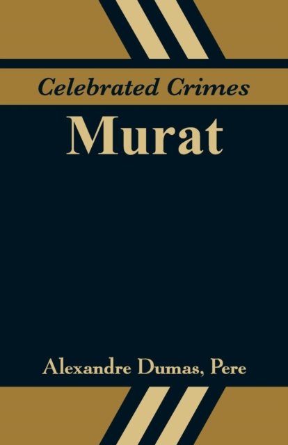 Celebrated Crimes - Alexandre Dumas - Bøger - Alpha Edition - 9789353291181 - 17. november 2018