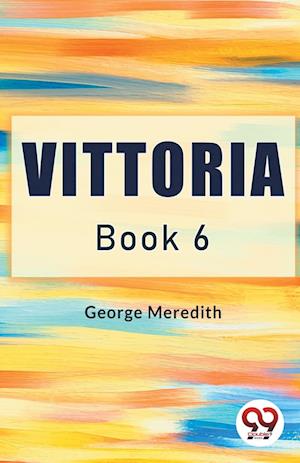 Cover for George Meredith · Vittoria BOOK 6 (Edition2024) (Paperback Bog) (2024)