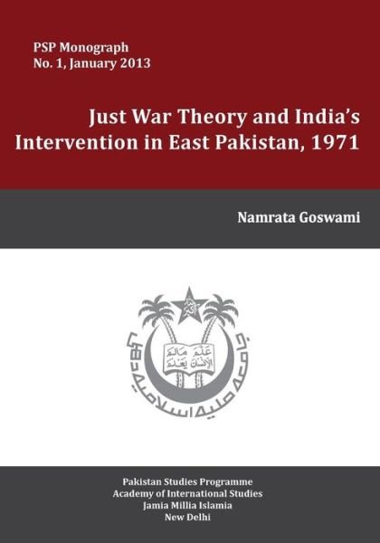 Cover for Namrata Goswami · Just War Theory and India's Intervention in East Pakistan, 1971 (Paperback Book) (2014)