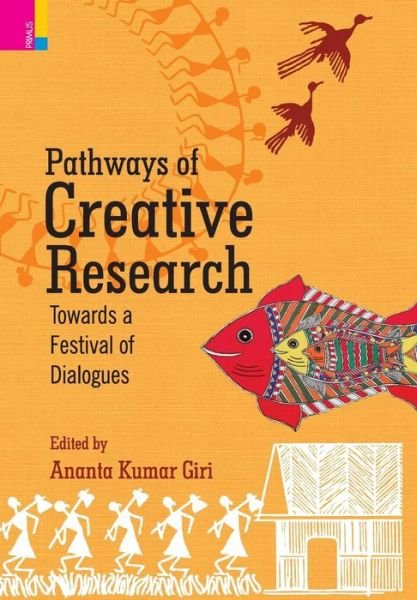 Cover for Ananta Kumar Giri · Pathways of Creative Research (Hardcover Book) (2017)