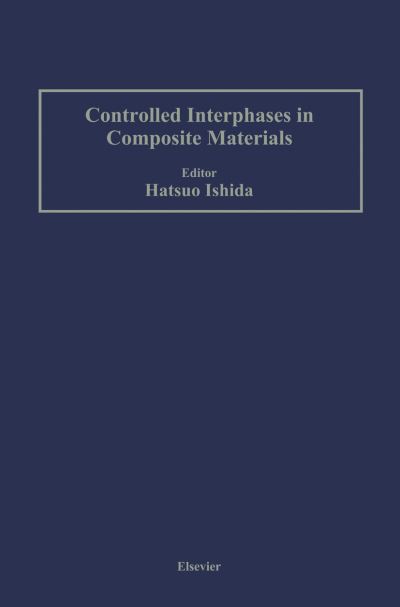 Hatsuo Ishida · Controlled Interphases in Composite Materials: Proceedings of the Third International Conference on Composite Interfaces (ICCI-III) held on May 21-24, 1990 in Cleveland, Ohio, USA (Paperback Book) [Softcover reprint of the original 1st ed. 1990 edition] (2012)