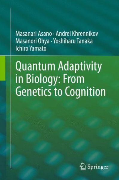 Masanari Asano · Quantum Adaptivity in Biology: From Genetics to Cognition (Inbunden Bok) [2015 edition] (2015)