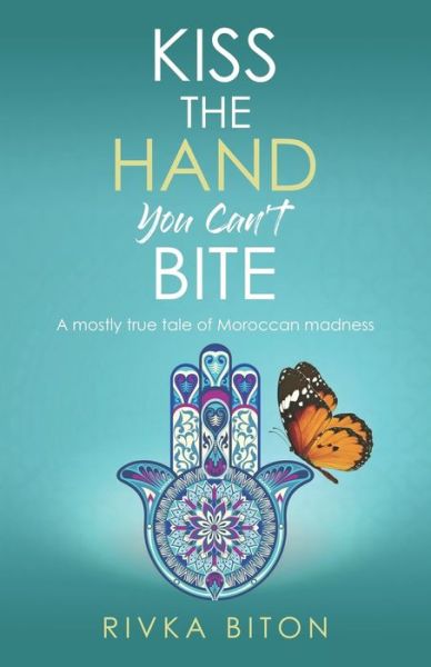 Cover for Rivka Biton · Kiss the Hand You Can't Bite (Paperback Book) (2020)