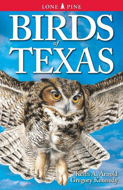 Birds of Texas - Keith Arnold - Kirjat - Lone Pine Publishing International Inc. - 9789768200181 - tiistai 1. toukokuuta 2007