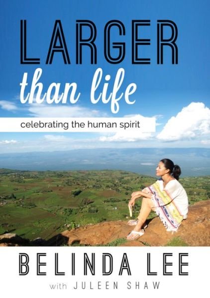 Cover for Belinda Lee · Larger Than Life: Celebrating the Human Spirit (Paperback Book) (2016)