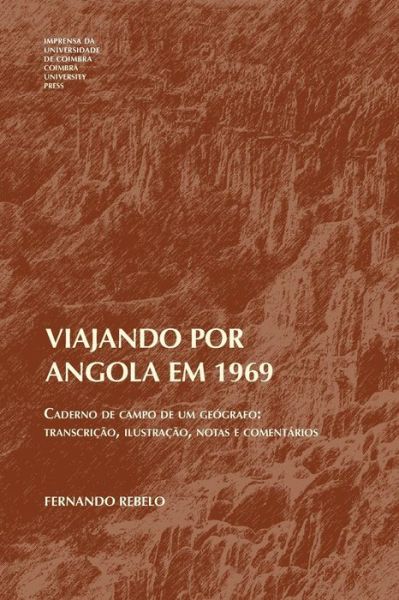 Cover for Fernando Rebelo · Viajando por Angola em 1969 : Caderno de campo de um geógrafo (Taschenbuch) (2016)