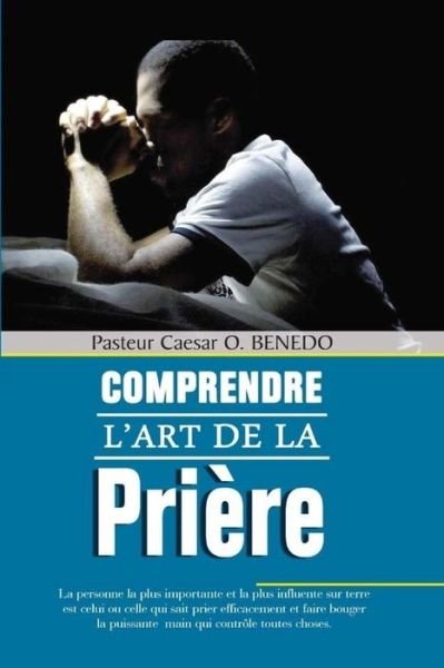 Cover for Caesar Benedo · Comprendre l'Art de la Pri re (Paperback Bog) (2016)