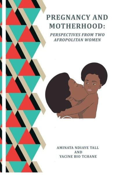 Cover for Yacine Bio-Tchane · PREGNANCY and MOTHERHOOD (Paperback Bog) (2020)