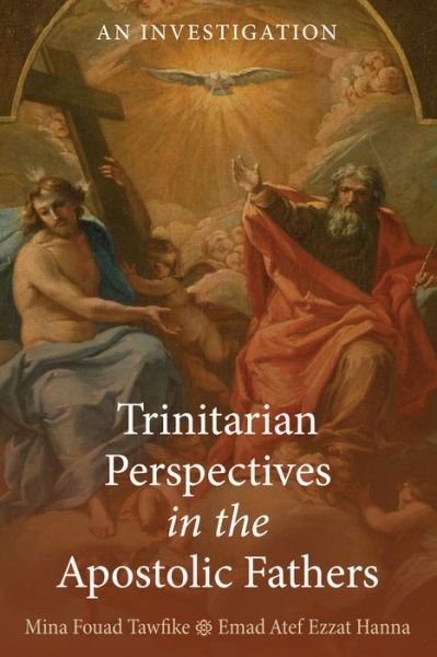 Cover for Mina Fouad Tawfike · Trinitarian Perspectives in the Apostolic Fathers (Paperback Book) (2023)