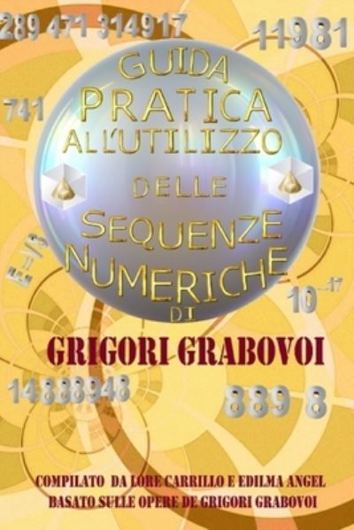 Cover for Grigori Grabovoi · Guida Pratica All'utilizzo Delle Sequenze Numeriche (Paperback Bog) (2021)