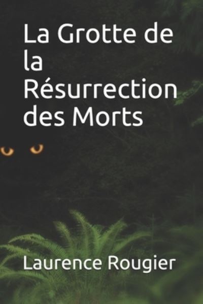 Cover for Laurence Rougier · La Grotte de la Resurrection des Morts (Paperback Book) (2021)