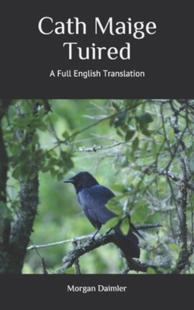 Cath Maige Tuired: A Full English Translation - Irish Myth Translations - Morgan Daimler - Böcker - Independently Published - 9798551167181 - 29 oktober 2020