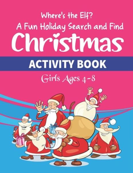 Cover for Mahleen Press · Where's the Elf A Fun Holiday Search and Find Christmas ACTIVITY BOOK Girls Ages 4-8 (Paperback Bog) (2020)