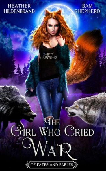 Cover for Shepherd Bam Shepherd · The Girl Who Cried War - Of Fates &amp; Fables (Paperback Book) (2020)