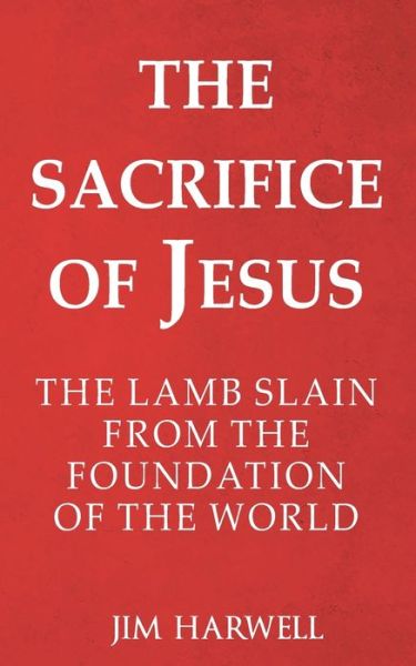 Cover for Jim Harwell · The Sacrifice of Jesus (Paperback Book) (2020)