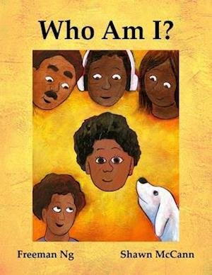 Who Am I? - Freeman Ng - Books - Independently Published - 9798632475181 - March 31, 2020