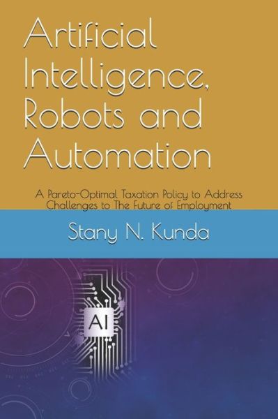 Cover for Stany N Kunda · Artificial Intelligence, Robots and Automation (Paperback Book) (2020)