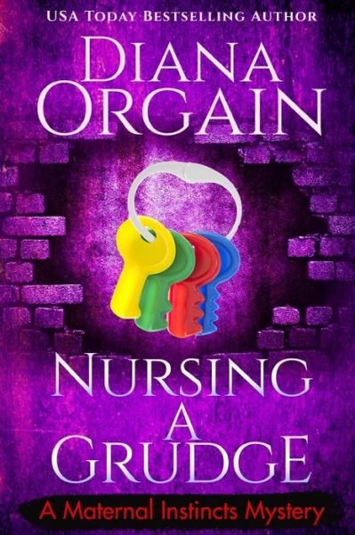 Nursing A Grudge (A Humorous Cozy Mystery) - Diana Orgain - Books - Independently Published - 9798654903181 - June 17, 2020