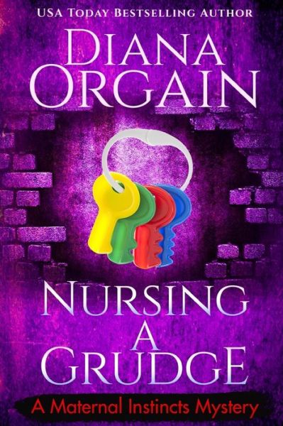 Nursing A Grudge (A Humorous Cozy Mystery) - Diana Orgain - Książki - Independently Published - 9798654903181 - 17 czerwca 2020