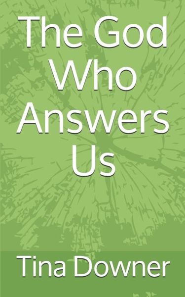 Cover for Tina Downer · The God Who Answers Us (Paperback Book) (2020)