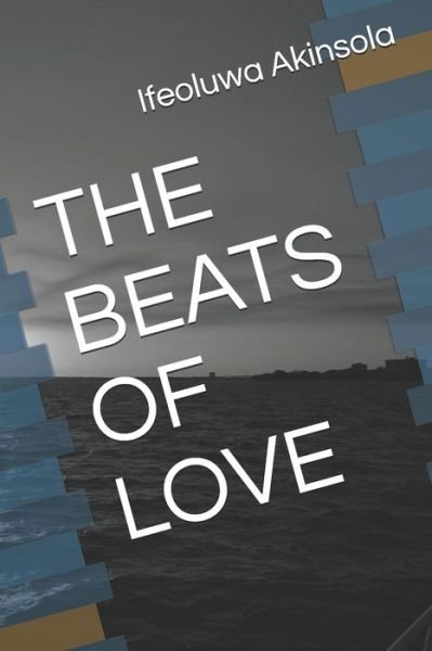 Cover for Ifeoluwa Akinsola · The Beats of Love (Paperback Book) (2020)