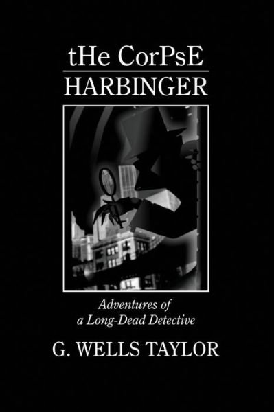 Cover for G Wells Taylor · The Corpse - Harbinger (Paperback Bog) (2020)