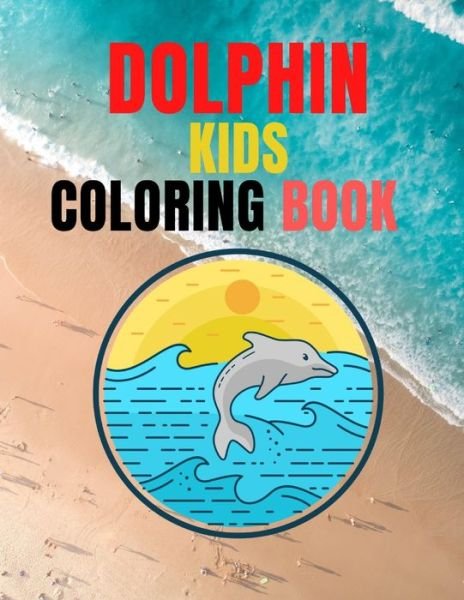Cover for Dolphin Kids Coloring Book Edition · Dolphin Kids Coloring Book (Taschenbuch) (2020)