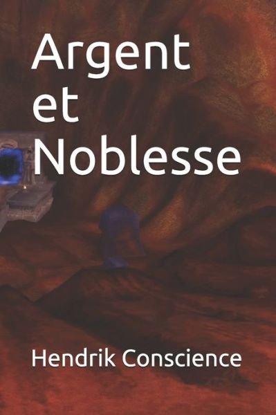Cover for Hendrik Conscience · Argent et Noblesse (Pocketbok) (2020)
