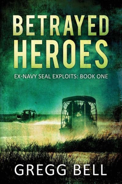 Cover for Gregg Bell · Betrayed Heroes (Paperback Book) (2020)