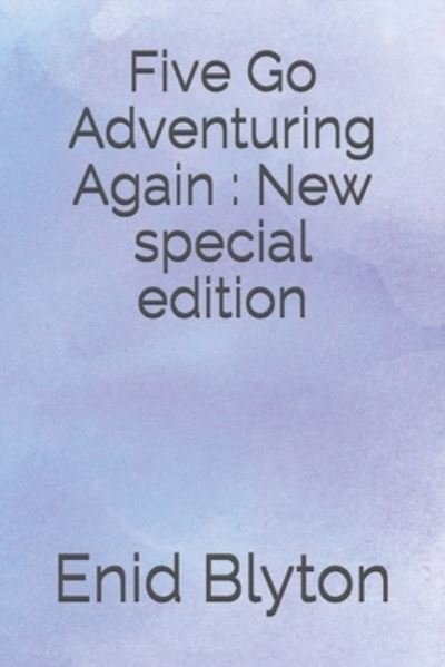 Five Go Adventuring Again - Enid Blyton - Books - Independently Published - 9798685916181 - September 13, 2020