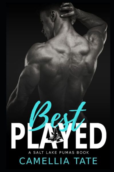 Best Played - Camellia Tate - Books - Independently Published - 9798706064181 - February 8, 2021