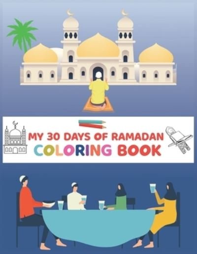 Cover for Madinah Press · My 30 Days Of Ramadan Coloring Book (Paperback Book) (2021)