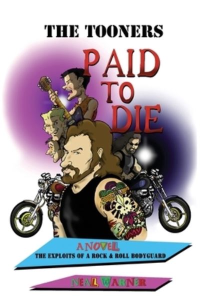 Paid To Die: The Exploits Of A Rock & Roll Bodyguard - Neal Warner - Książki - Independently Published - 9798729537181 - 30 maja 2021