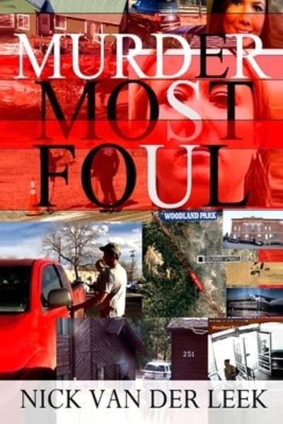 Murder Most Foul - No Body No Crime - Nick Van Der Leek - Livres - Independently Published - 9798734742181 - 13 avril 2021