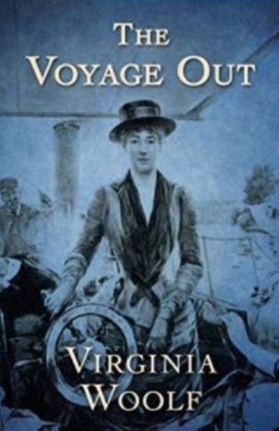 Cover for Virginia Woolf · The Voyage Out Annotated (Taschenbuch) (2021)