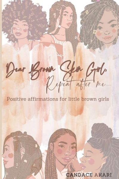 Cover for Candace Akari · Dear Brown Skin Girl: Positive affirmations for little brown girls (Pocketbok) (2021)